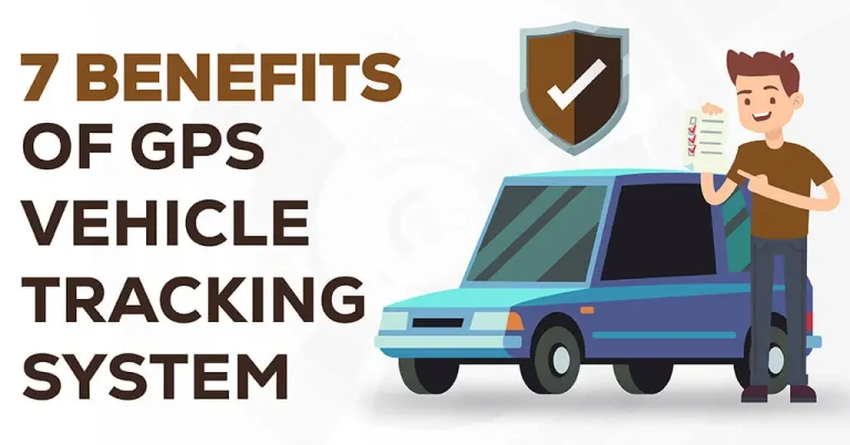 7 Benefits of GPS Vehicle Tracking System
